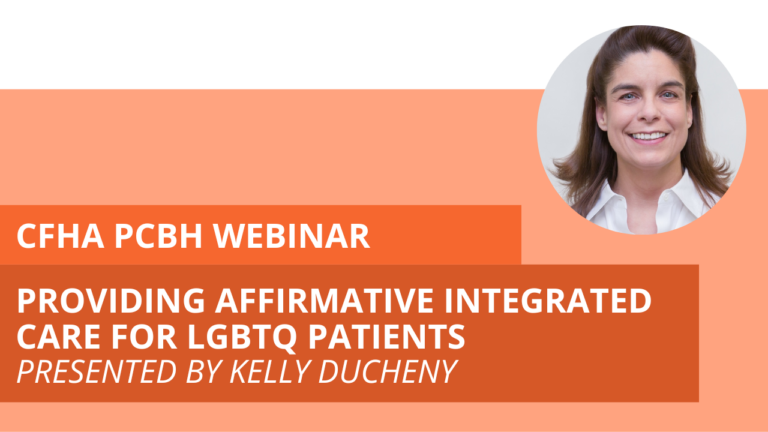 Providing Affirmative Integrated Care for LGBTQ Patients