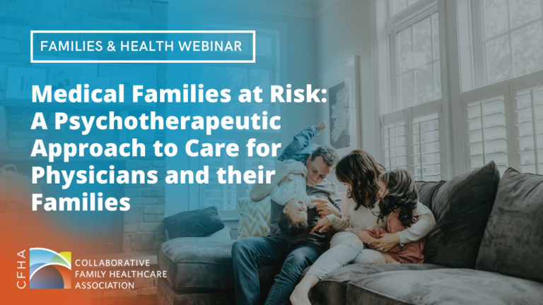 Medical Families at Risk: A Psychotherapeutic Approach to Care for Physicians and their Families