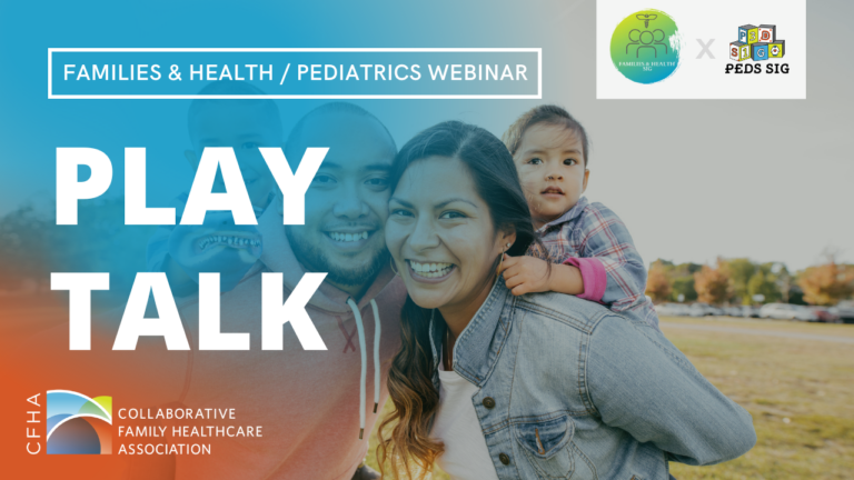 Play Talk: A Families and Health & Pediatrics SIG Webinar